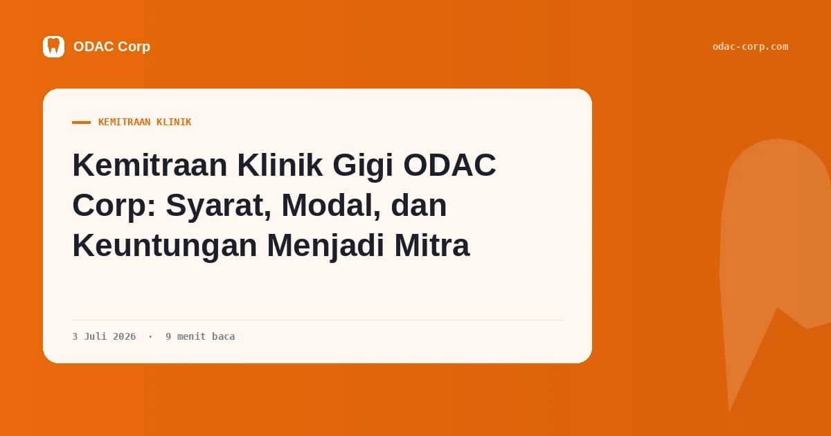 Sampul artikel: Kemitraan Klinik Gigi ODAC Corp: Syarat, Modal, dan Keuntungan Menjadi Mitra — Klinik Gigi Odac Corp