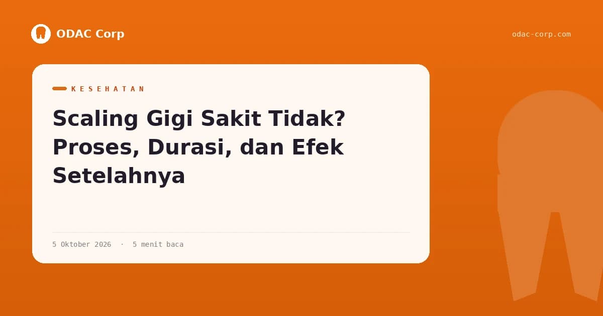 Scaling Gigi Sakit Tidak? Proses, Durasi, dan Efek Setelahnya