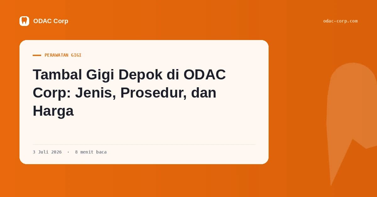 Sampul artikel: Tambal Gigi Depok di ODAC Corp: Jenis, Prosedur, dan Harga — Klinik Gigi Odac Corp