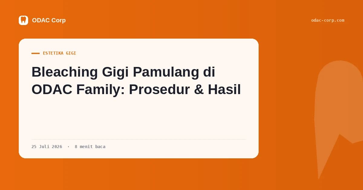 Sampul artikel: Bleaching Gigi Pamulang: Kenapa Hasilnya Berbeda pada Setiap Orang — Klinik Gigi Odac Corp