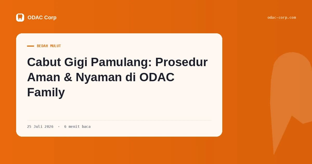 Sampul artikel: Cabut Gigi Pamulang: Prosedur Aman & Nyaman di ODAC Family — Klinik Gigi Odac Corp
