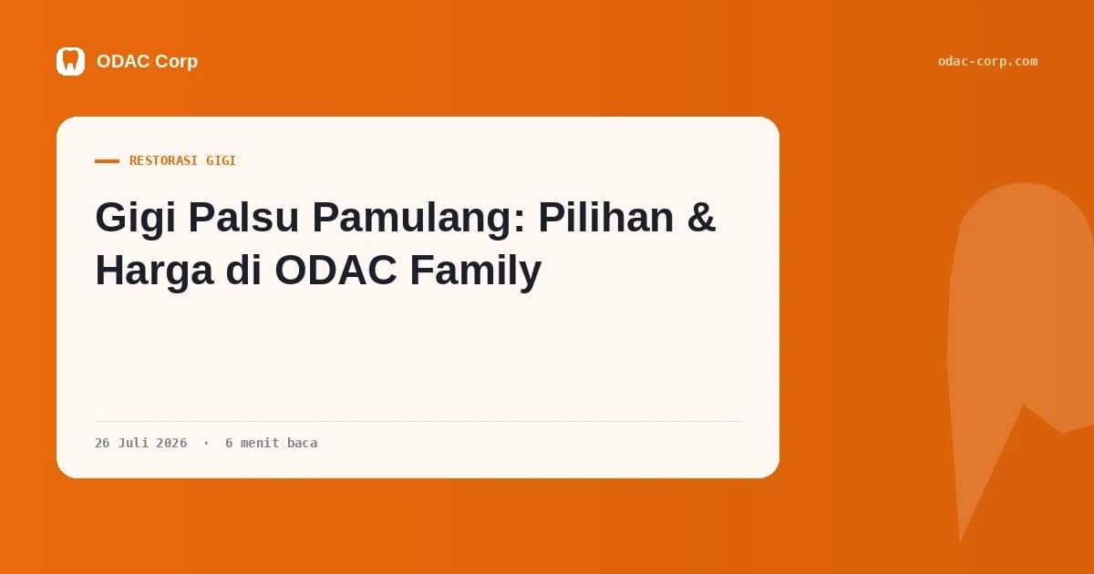 Sampul artikel: Gigi Palsu Pamulang: Pilihan & Harga di ODAC Family — Klinik Gigi Odac Corp