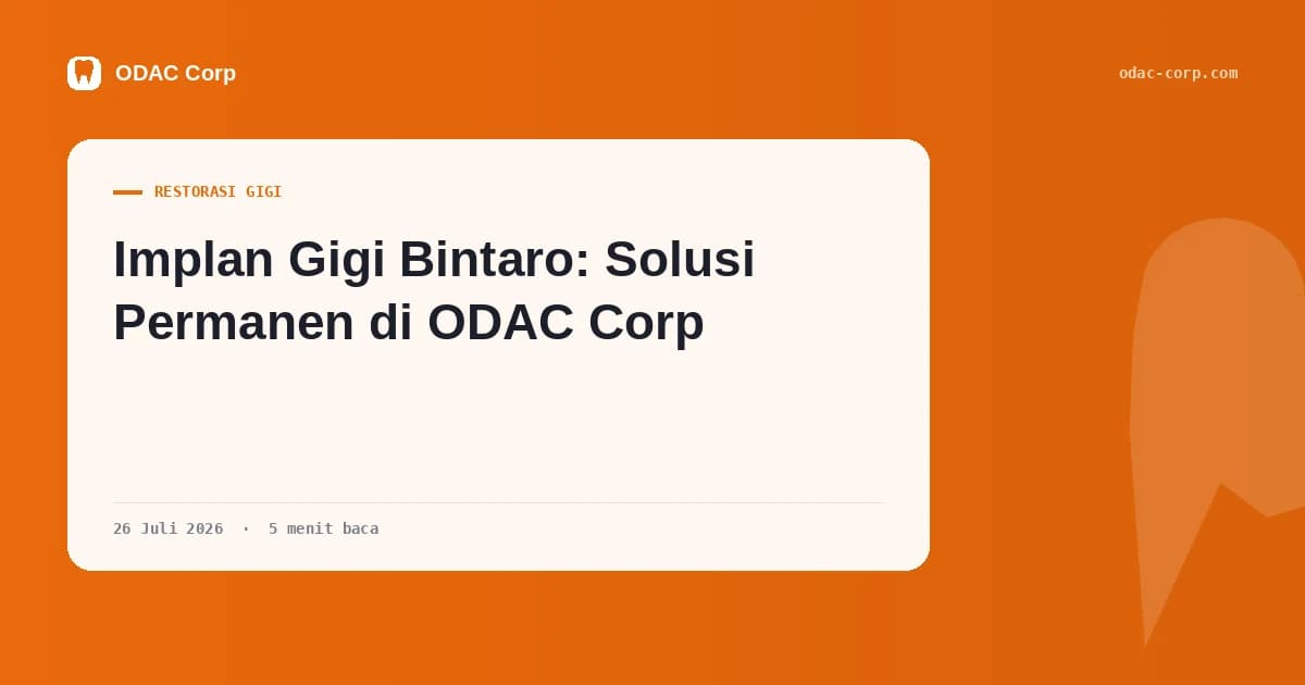 Sampul artikel: Implan Gigi Bintaro: Solusi Permanen di ODAC Corp — Klinik Gigi Odac Corp