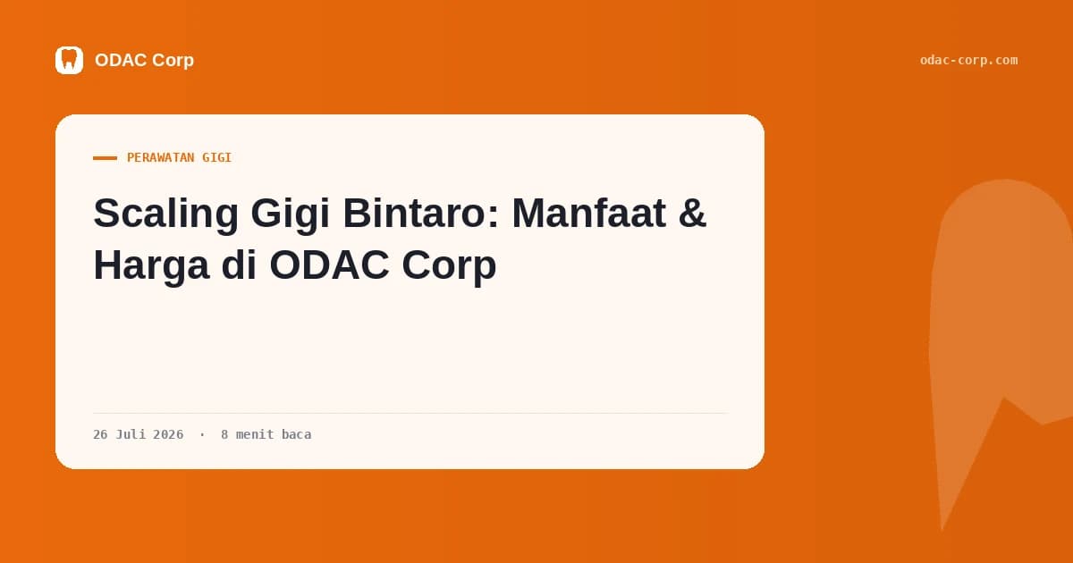Sampul artikel: Scaling Gigi Bintaro: Manfaat & Harga di ODAC Corp — Klinik Gigi Odac Corp