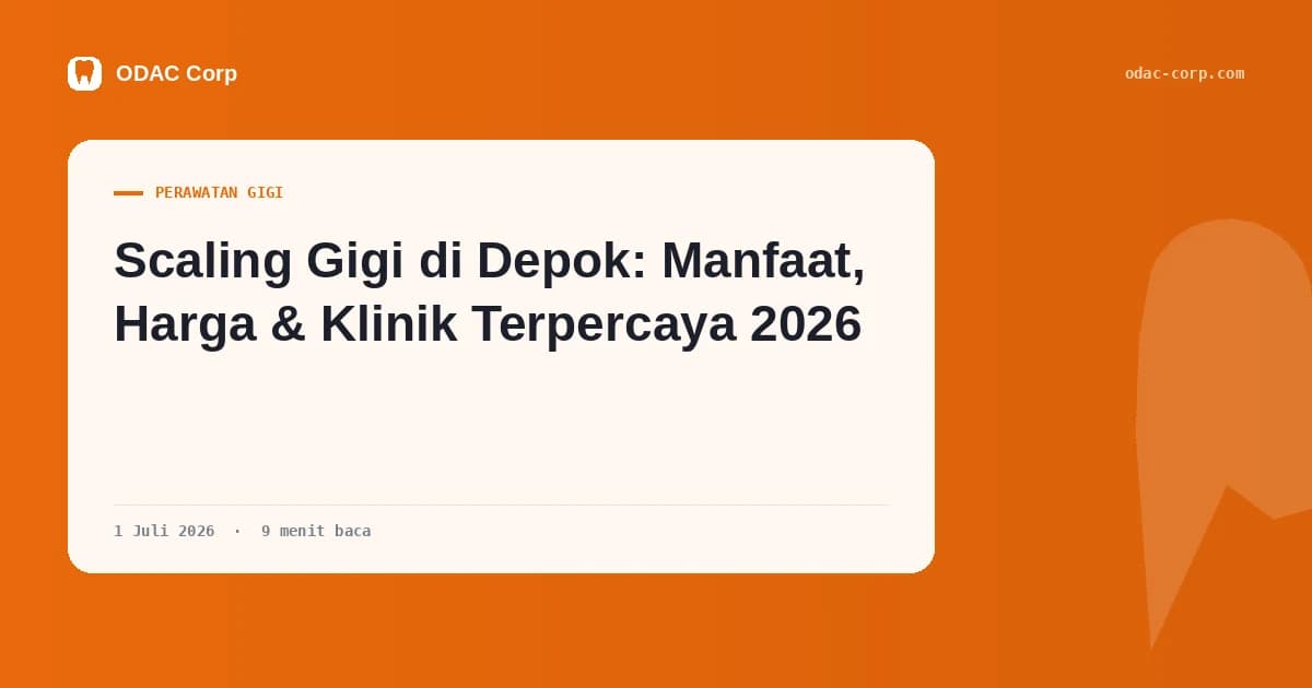 Sampul artikel: Scaling Gigi di Depok: Manfaat, Harga & Klinik Terpercaya 2026 — Klinik Gigi Odac Corp